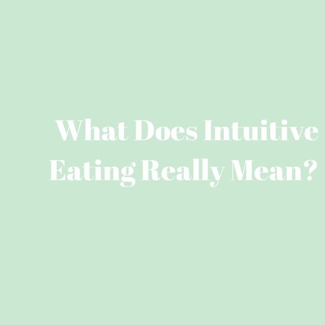 What+Does+Intuitive+Eating+Really+Mean_.jpg