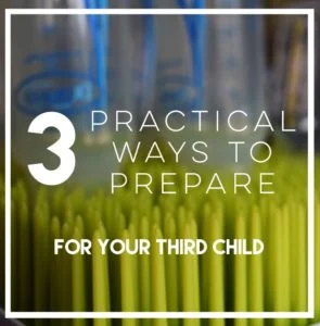 3 Practical Ways to Prepare for Your Third Child