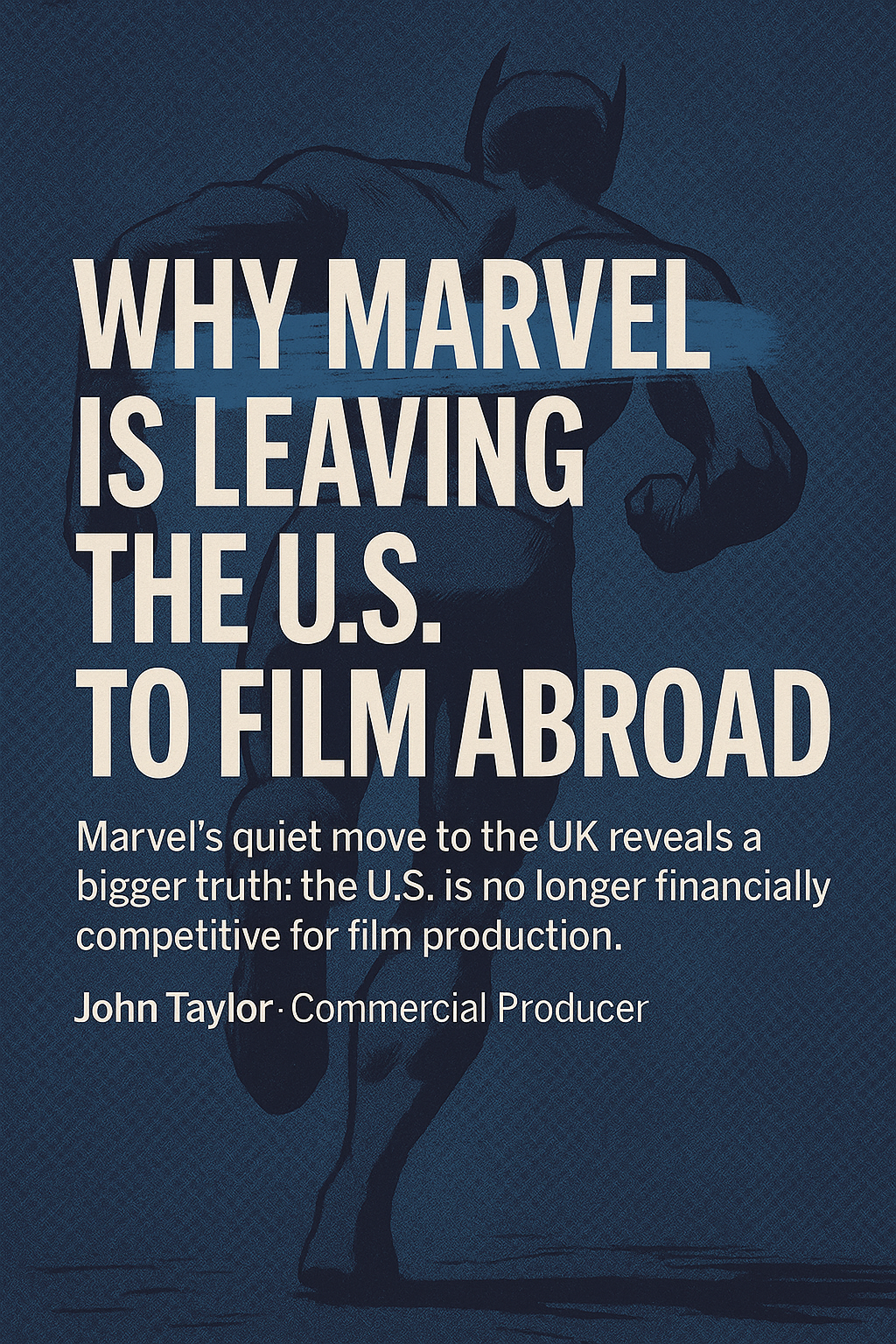 Hollywood Is Leaving. Marvel Just Made It Official.