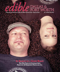 Originally published in Edible Dallas & Fort Worth, Winter 2012