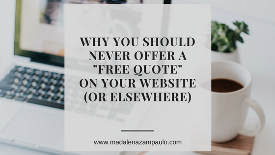 Why You Should Never Offer a _Free Quote_ On Your Website (Or Elsewhere).png