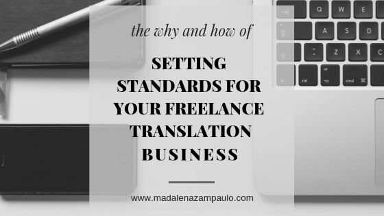 The Why and How of Setting Standards for Your Freelance Translation Business.png