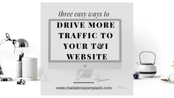 Three Easy Ways to Drive More Traffic to Your T&I Website.png