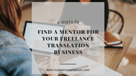 4 Ways to Find a Mentor for Your Freelance Translation Business.png