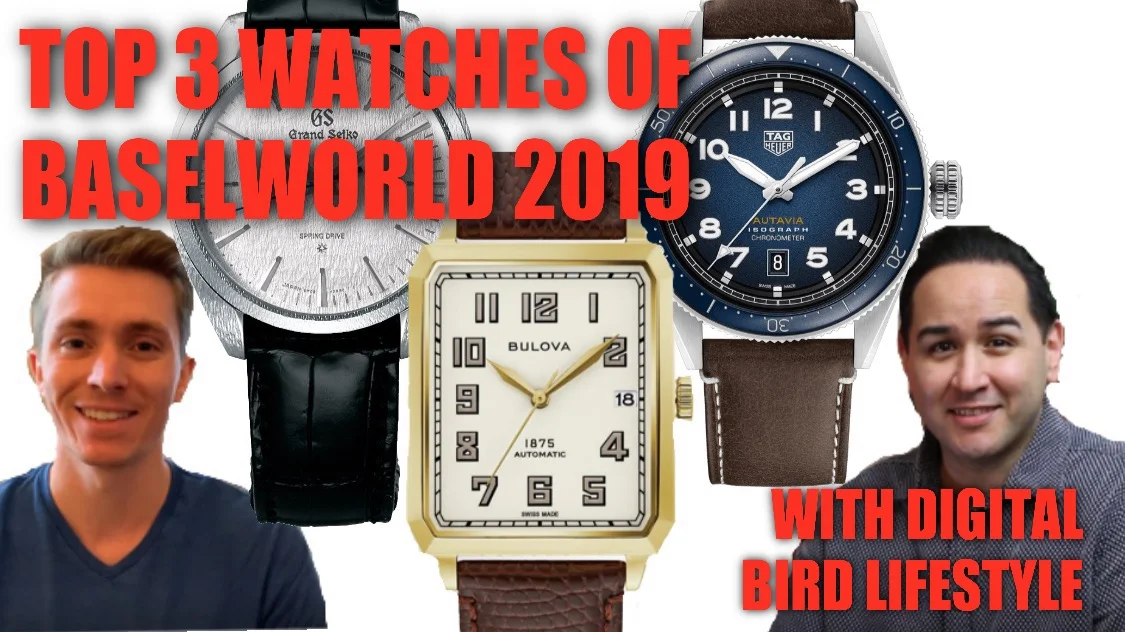 Top Watches of Baselworld 2019 Collaboration with Digital Bird Lifestyle!