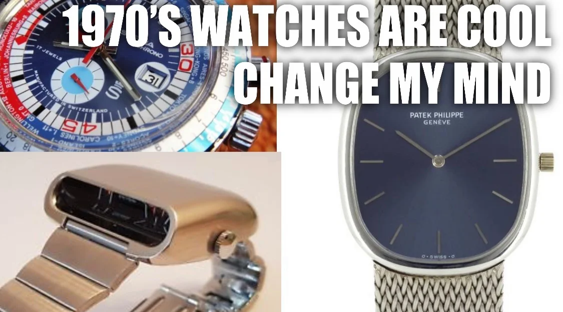 3 Reasons Why 1970's Watches Are Cool