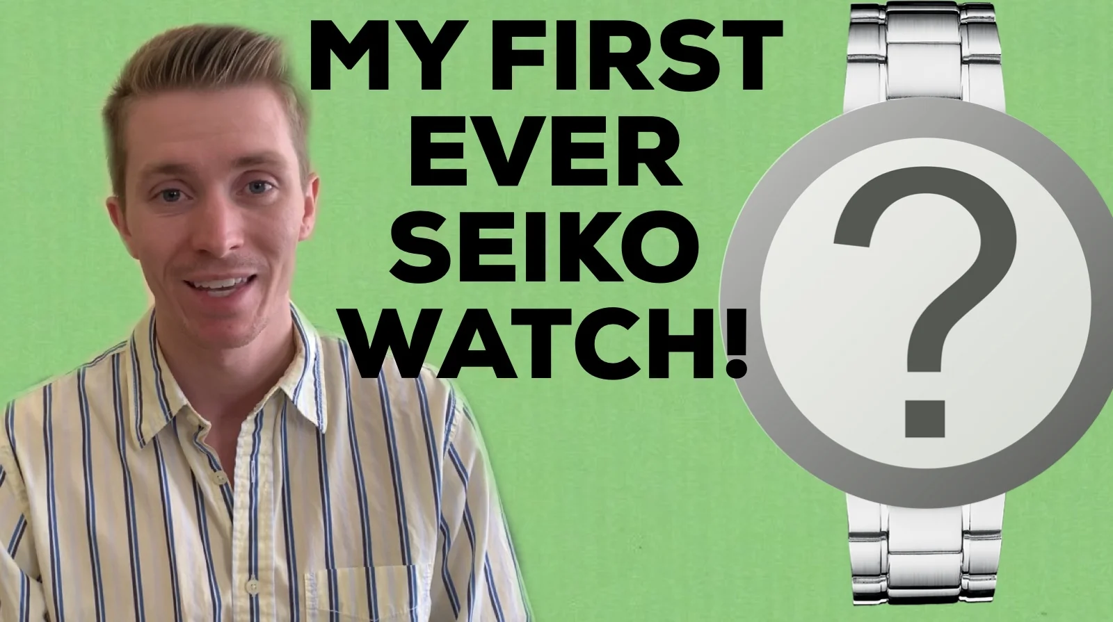 My First Ever Seiko Watch