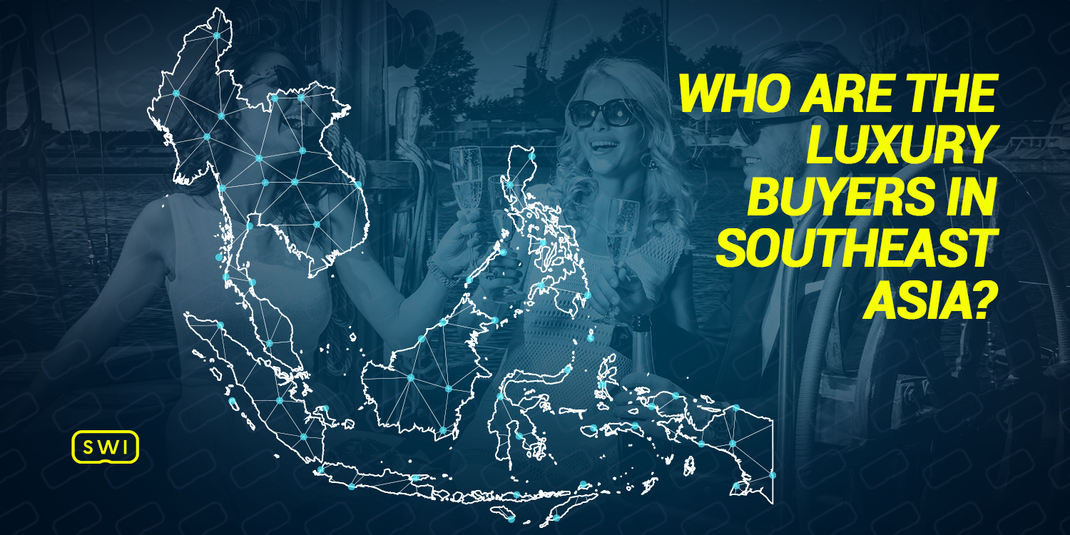 Who Are The Luxury Buyers In Southeast Asia?