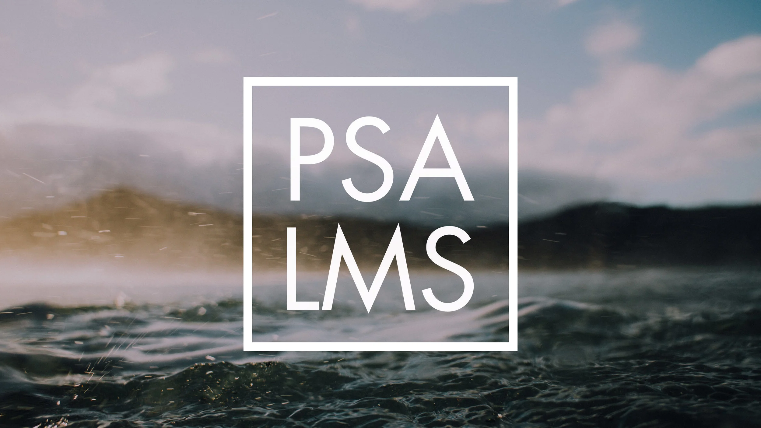August 13, 2017 – "Week 1" – Psalm 27