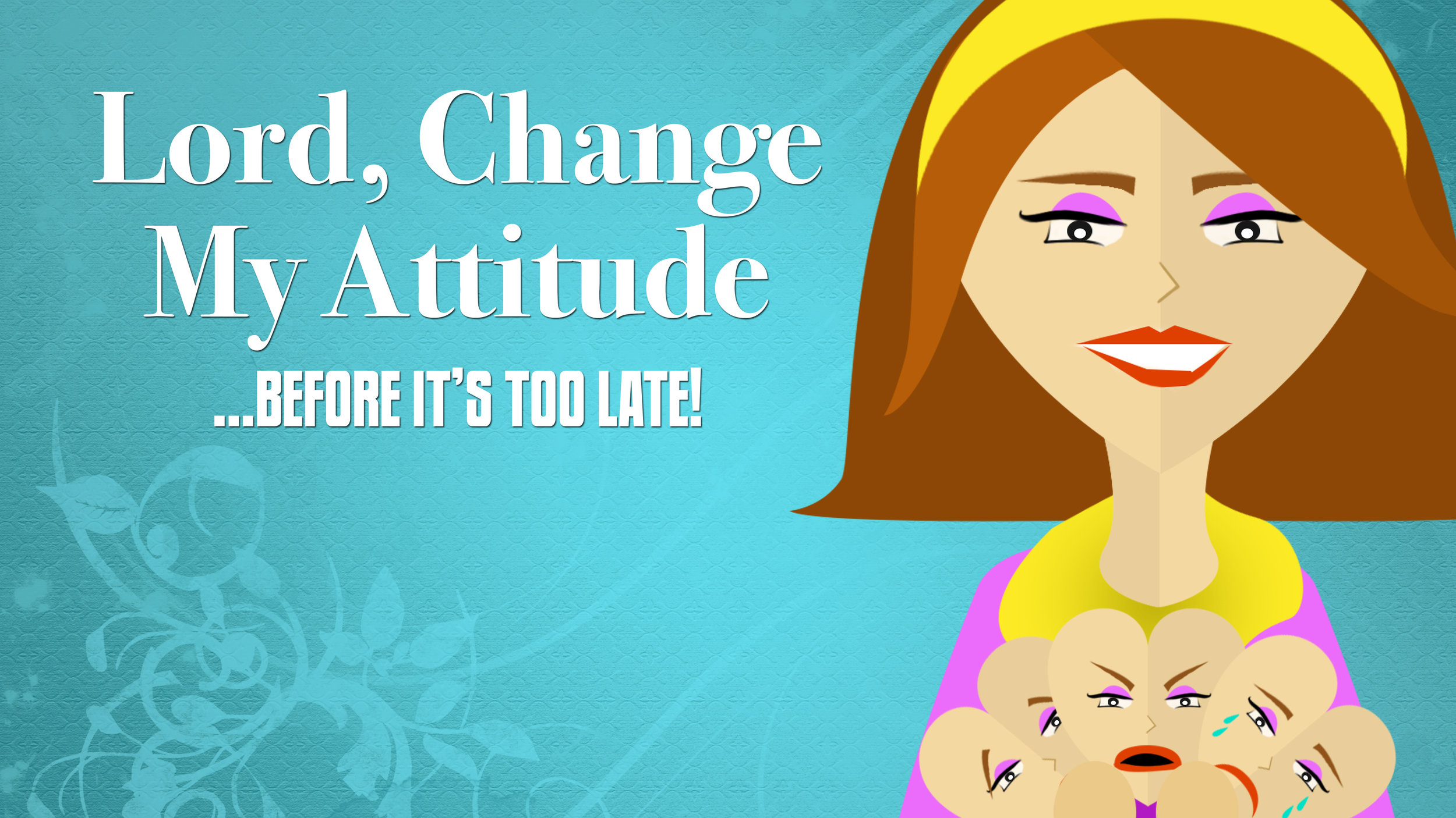 Lord Change My Attitude.jpg