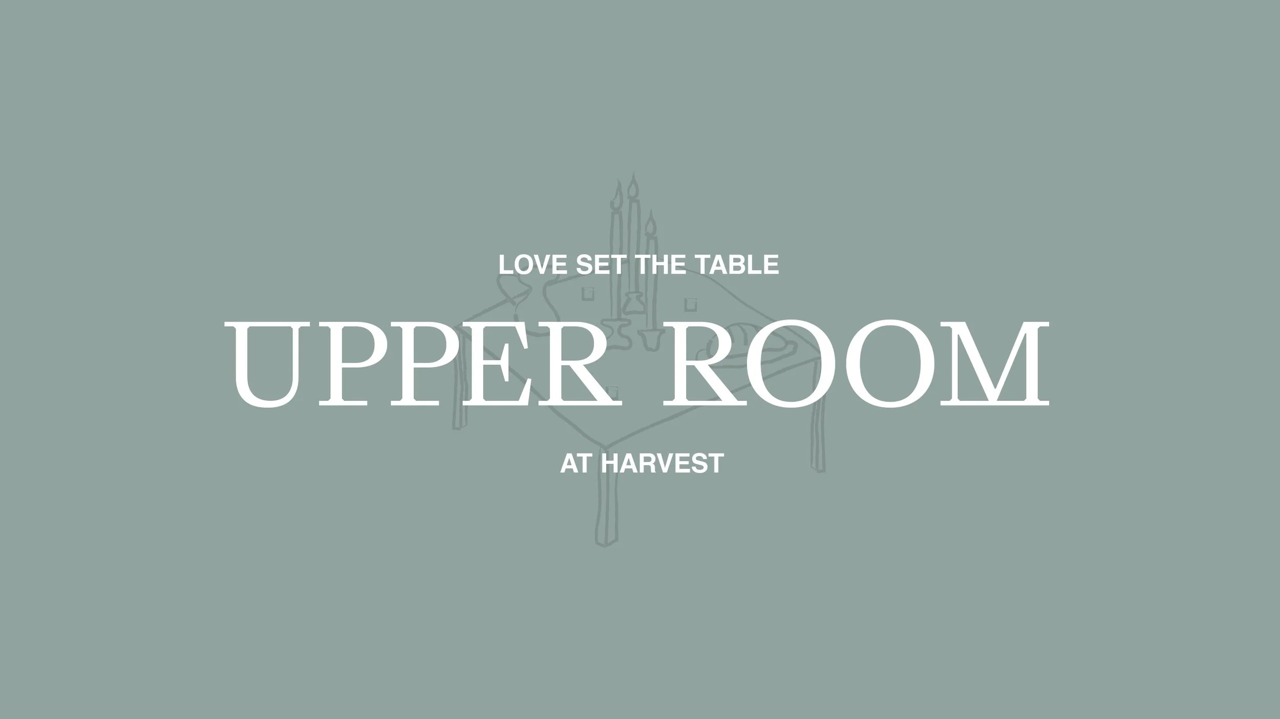 MARCH 29, 2026 - "A DINNER WITH JESUS” - JOHN 13-17