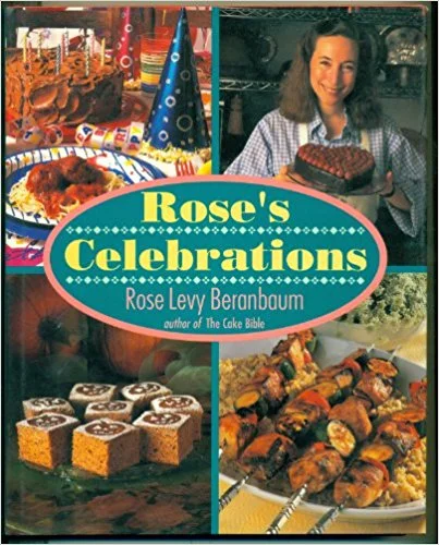 Rose Levy Beranbaums Celebrations book savory and desserts..jpg