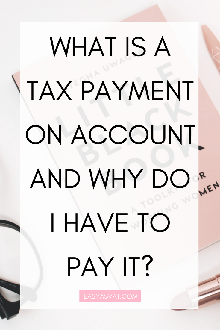 WHAT IS A PAYMENT ON ACCOUNT AND WHY DO I HAVE TO PAY IT_.png