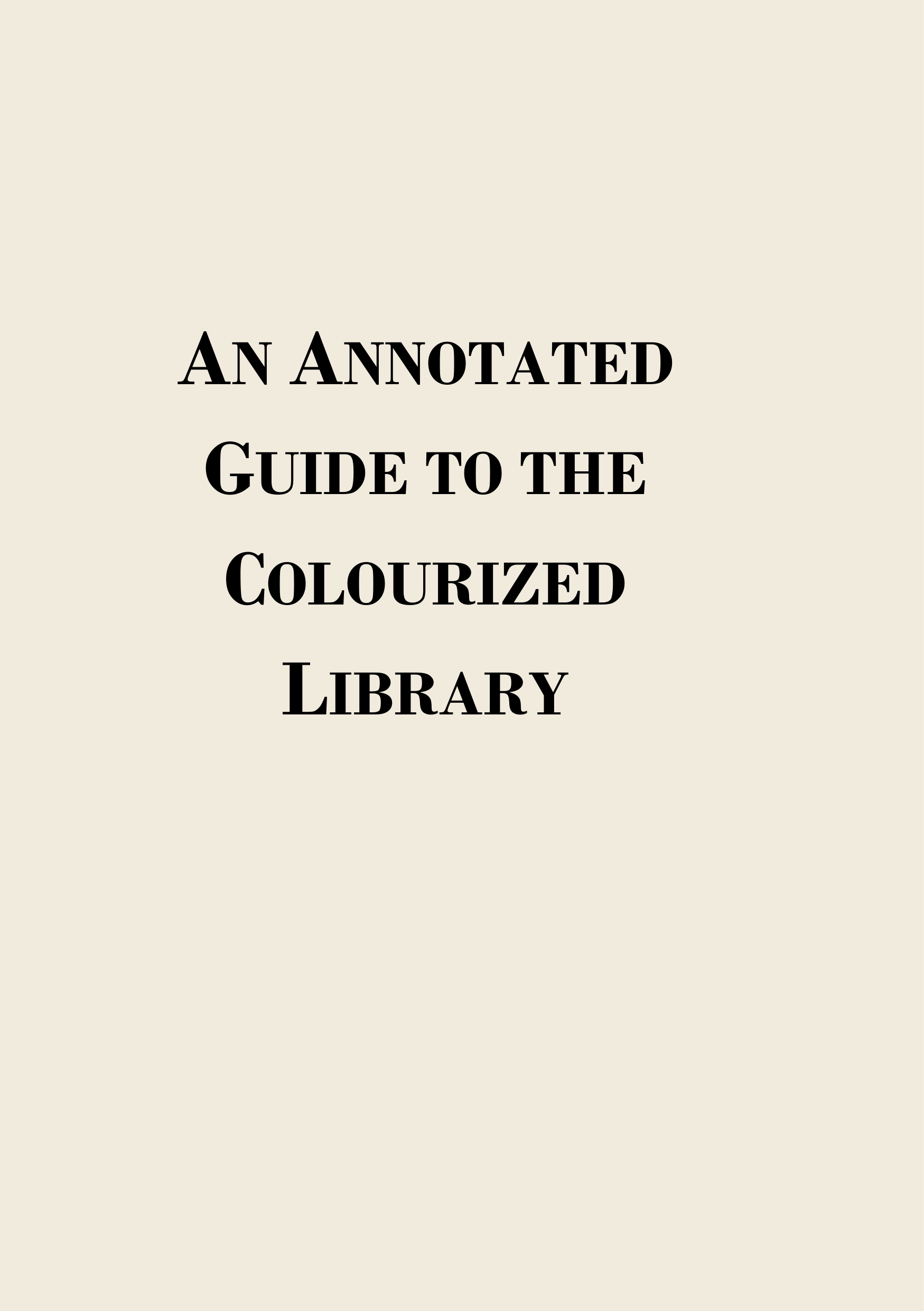 UPDATE+Sylee+Gore+-+AN+ANNOTATED+GUIDE+TO+THE+COLOURIZED+LIBRARY-1.png