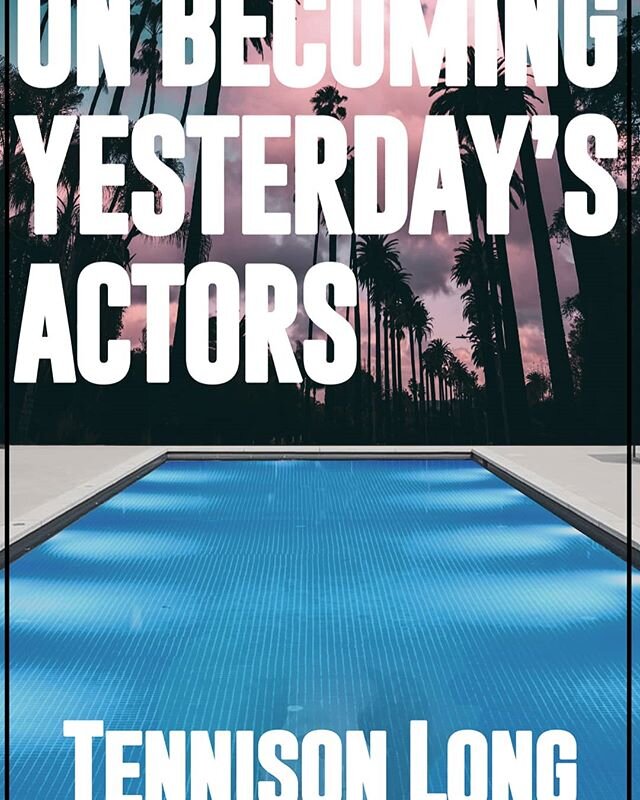 On Becoming Yesterday's Actors , the new release by @therealtennisonlong available where books are sold...