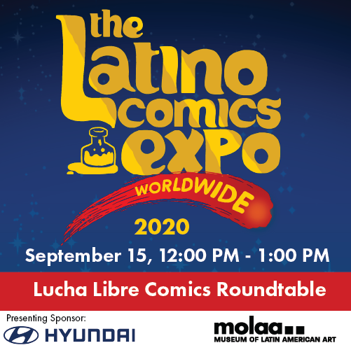 Lucha Libre Comics Roundtable  - Latino Comics Expo 2020 - DAY 3 EVENT 