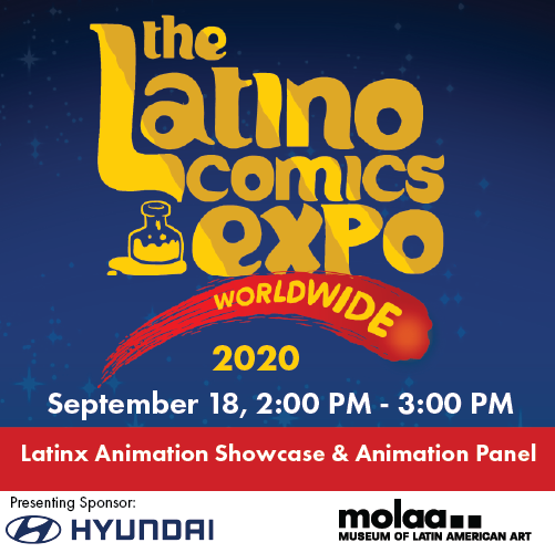 Latinx Animation Showcase and Animation Panel - Latino Comics Expo 2020 - DAY 6 EVENT  