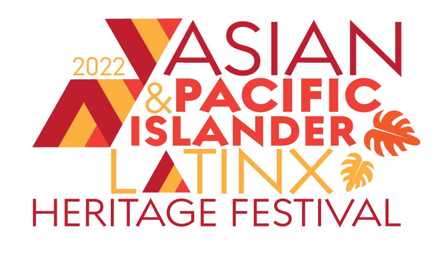 2022 Asian &amp; Pacific Islander Latinx Festival