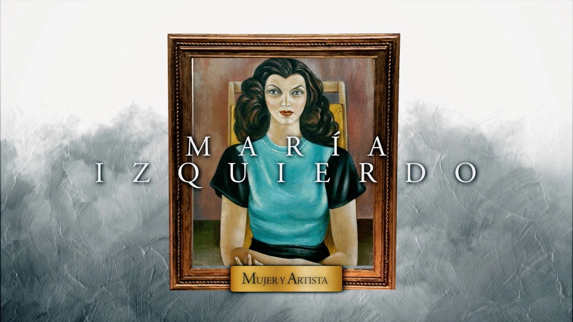 Cine con sentido: MARÍA IZQUIERDO: MUJER Y ARTISTA (In Spanish/En Español)