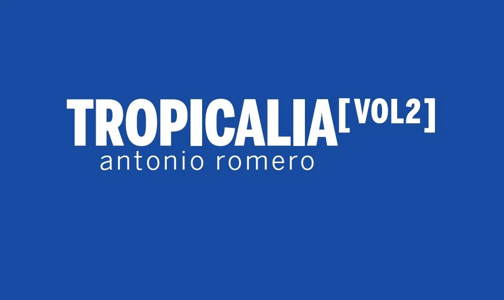 Antonio Romero: Tropicalia [Vol2}