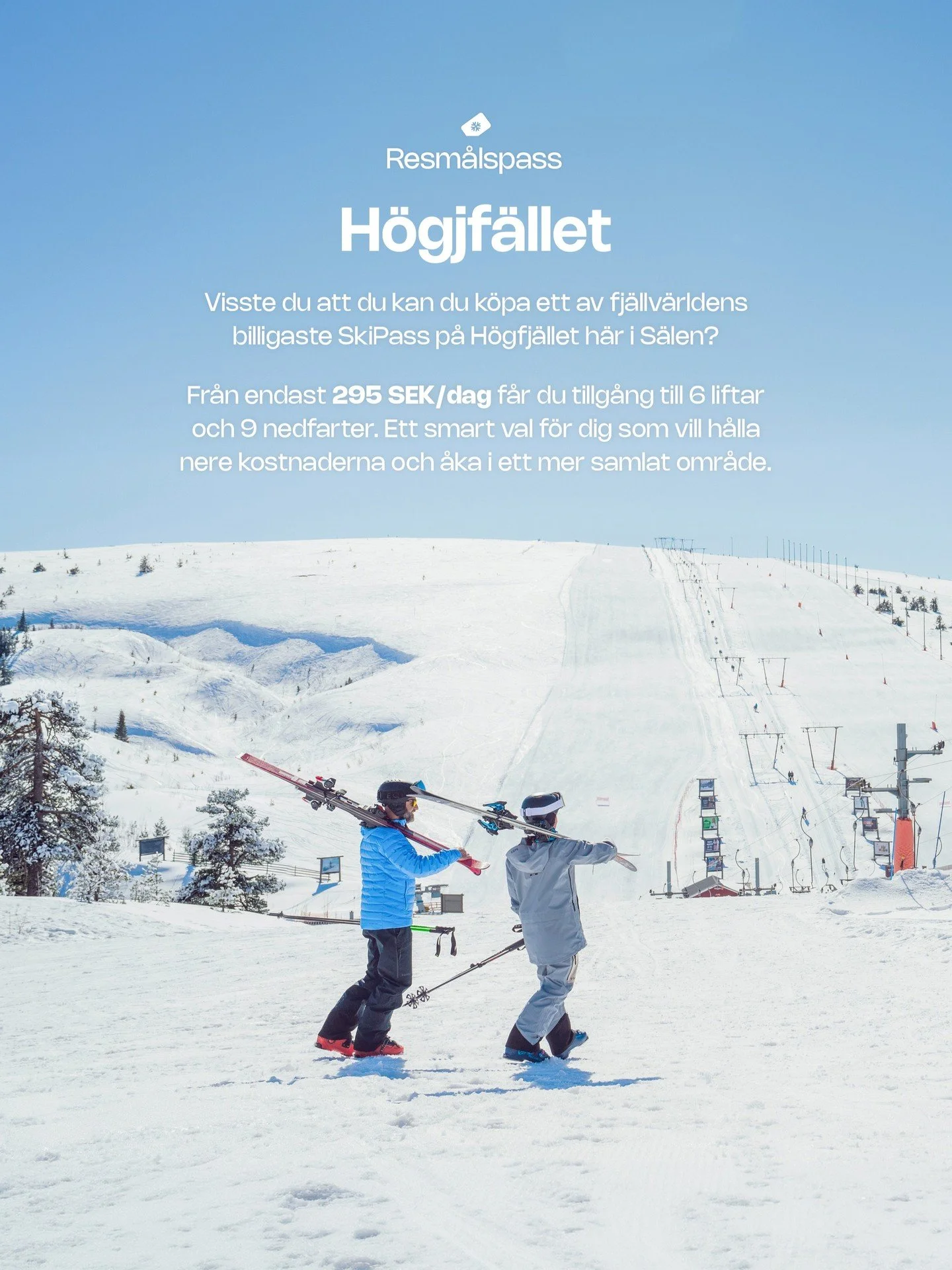 Med resm&aring;lspass H&ouml;gfj&auml;llet f&aring;r du ett SkiPass anpassat f&ouml;r dig som bara vill &aring;ka i H&ouml;gfj&auml;llets egna backar och det passar ju j&auml;ttebra n&auml;r du bor hos oss och har backarna precis utanf&ouml;r d&ouml;