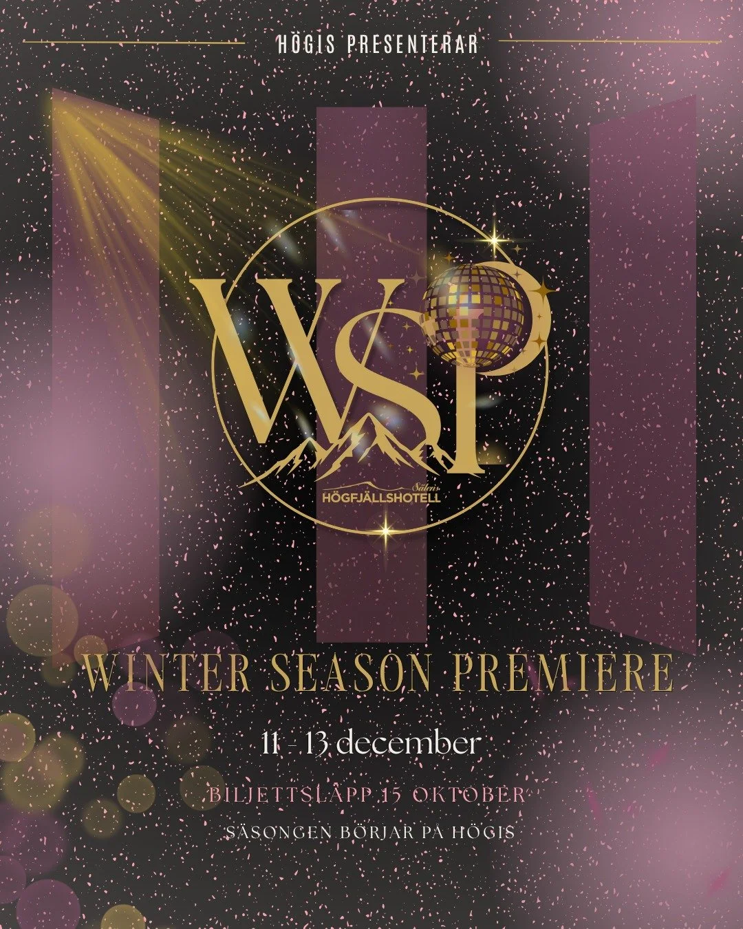Det finns en oskriven regel p&aring; fj&auml;llet: Det blir ingen riktig vinter f&ouml;rr&auml;n H&ouml;gis har haft sin stora Winter Season Premiere. Helgen den 11&ndash;13 december sl&aring;r vi upp d&ouml;rrarna till en otrolig s&auml;songsstart! 