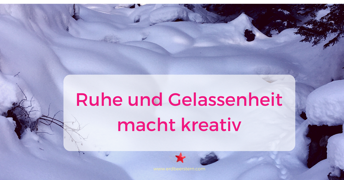 34-FB-und-Blog_-Ruhe-und-Gelassenheit-macht-kreativ.png