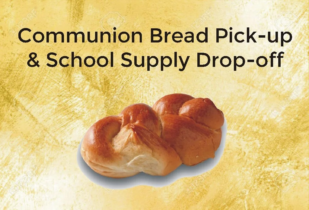 Communion Bread Pick-up and School Supplies Drop-off 