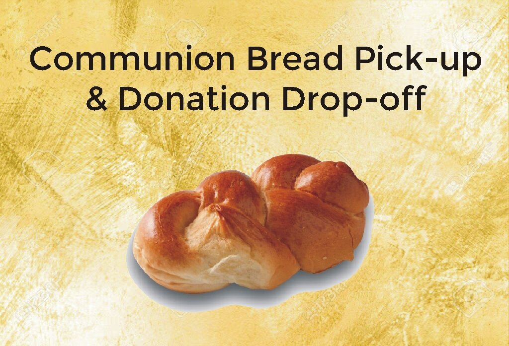 Communion Bread Pick-up and Donation Drop-off