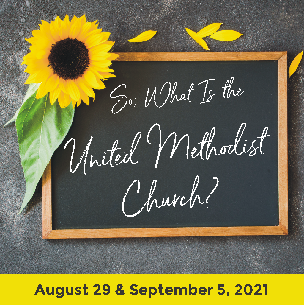 So, What Is the United Methodist Church, Part 1