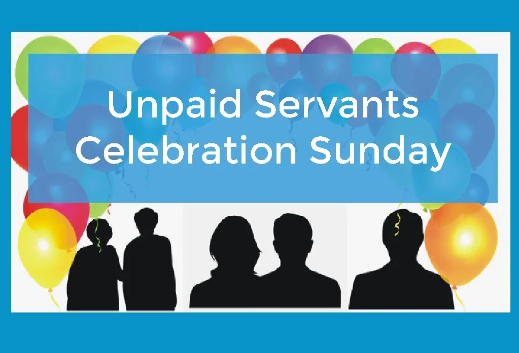 Unpaid Servants Celebration Sunday