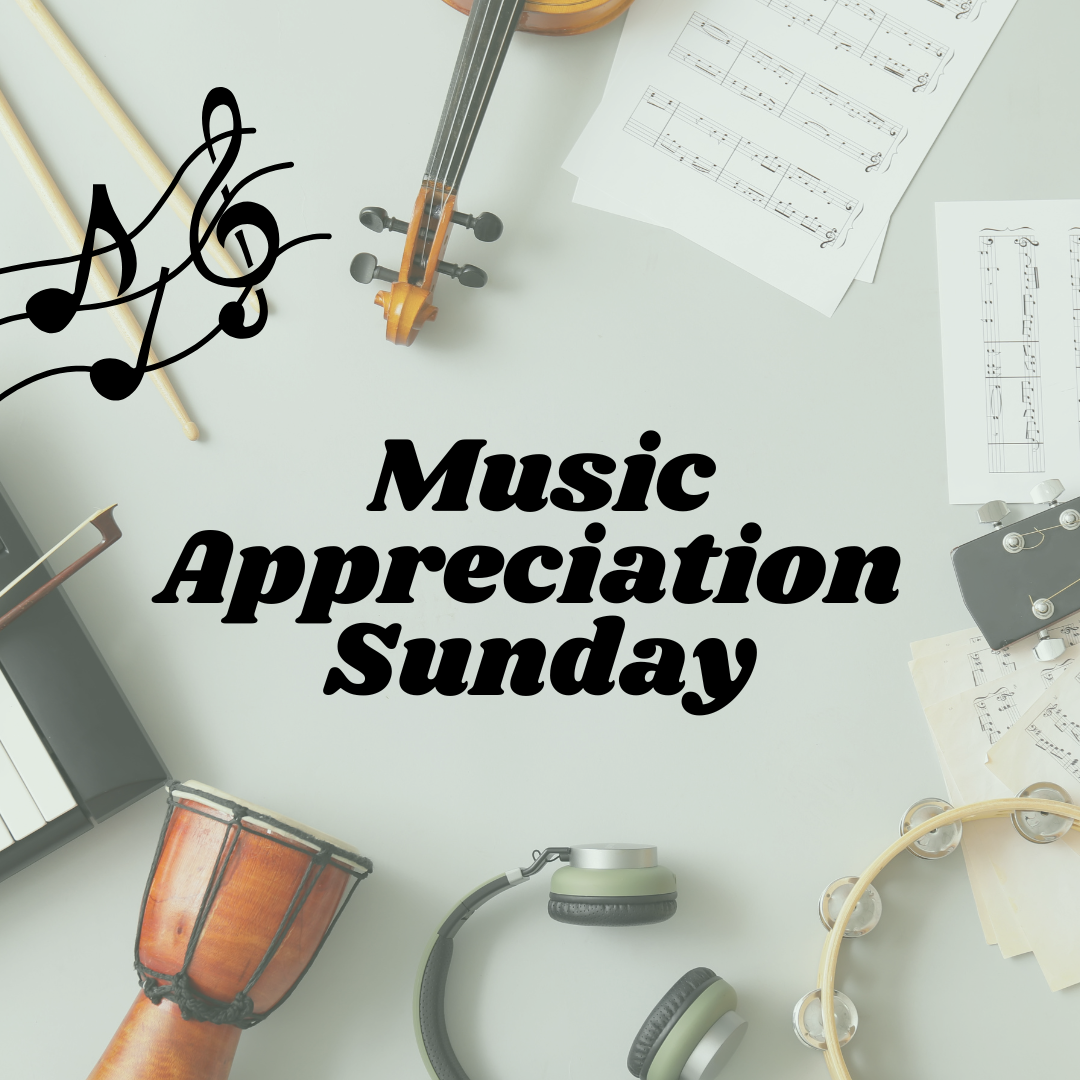 Music Appreciation Sunday 