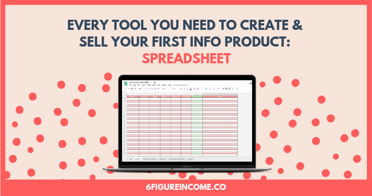 every tool you need to create and sell your first info product spreadsheet(2).png