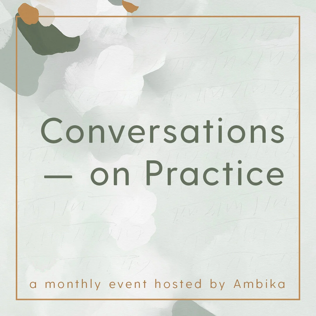 Conversations On Practice with Ambika and Brooke Welsh
