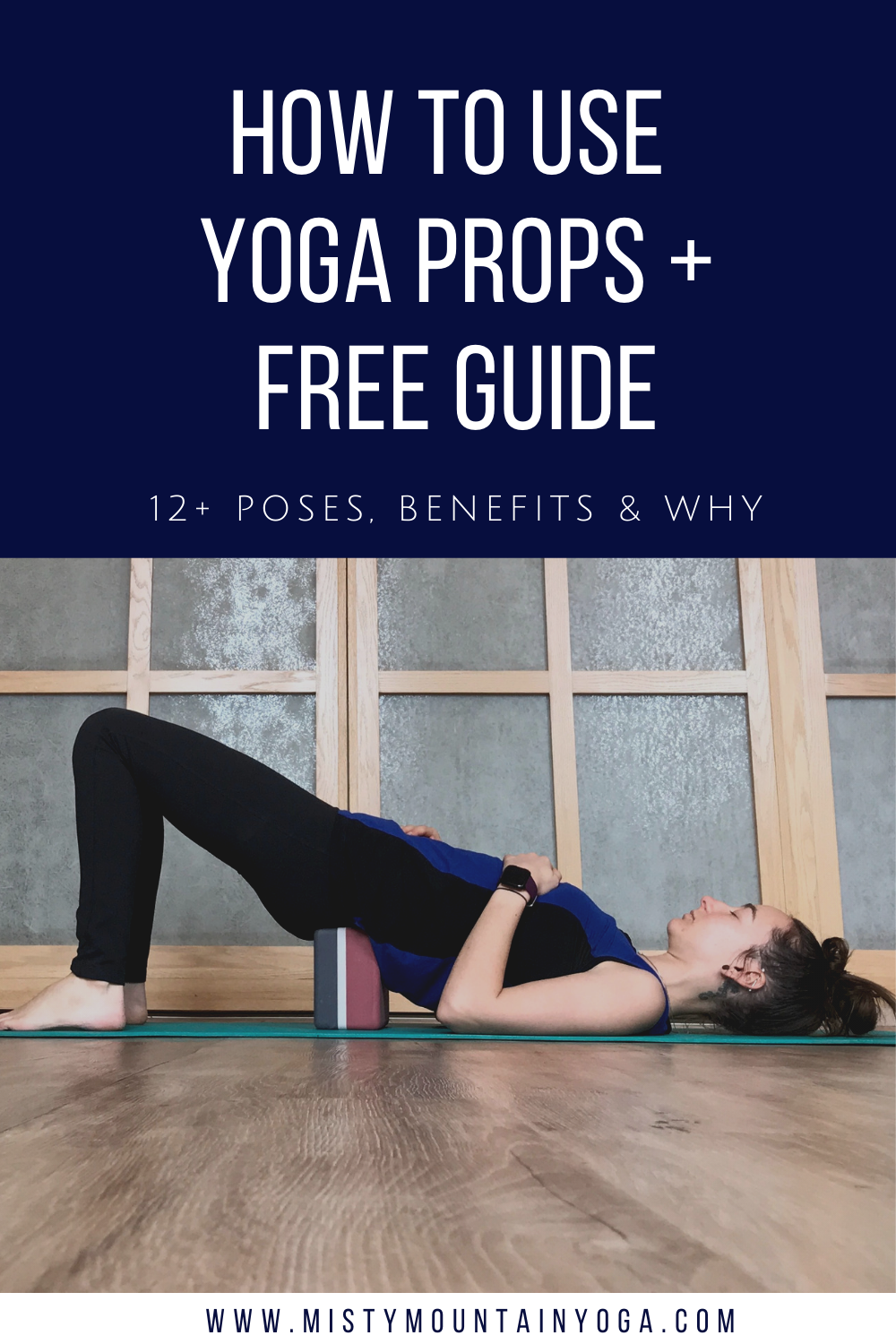 Misty Mountain Yoga — Using Yoga Props + Free Guide