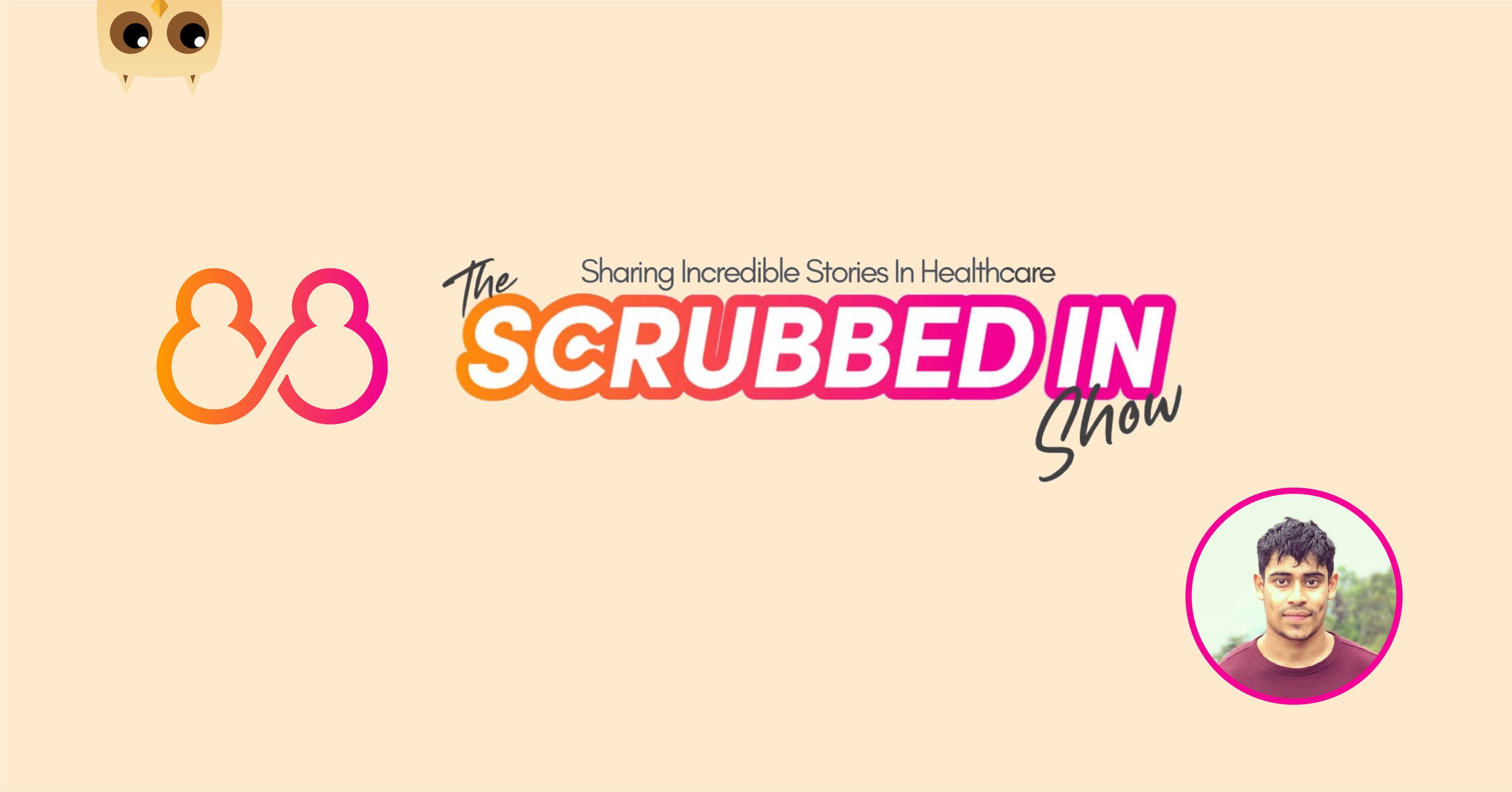 The Scrubbed In Show by Peerr - “Our Story From Medical Students to Socialising Education”