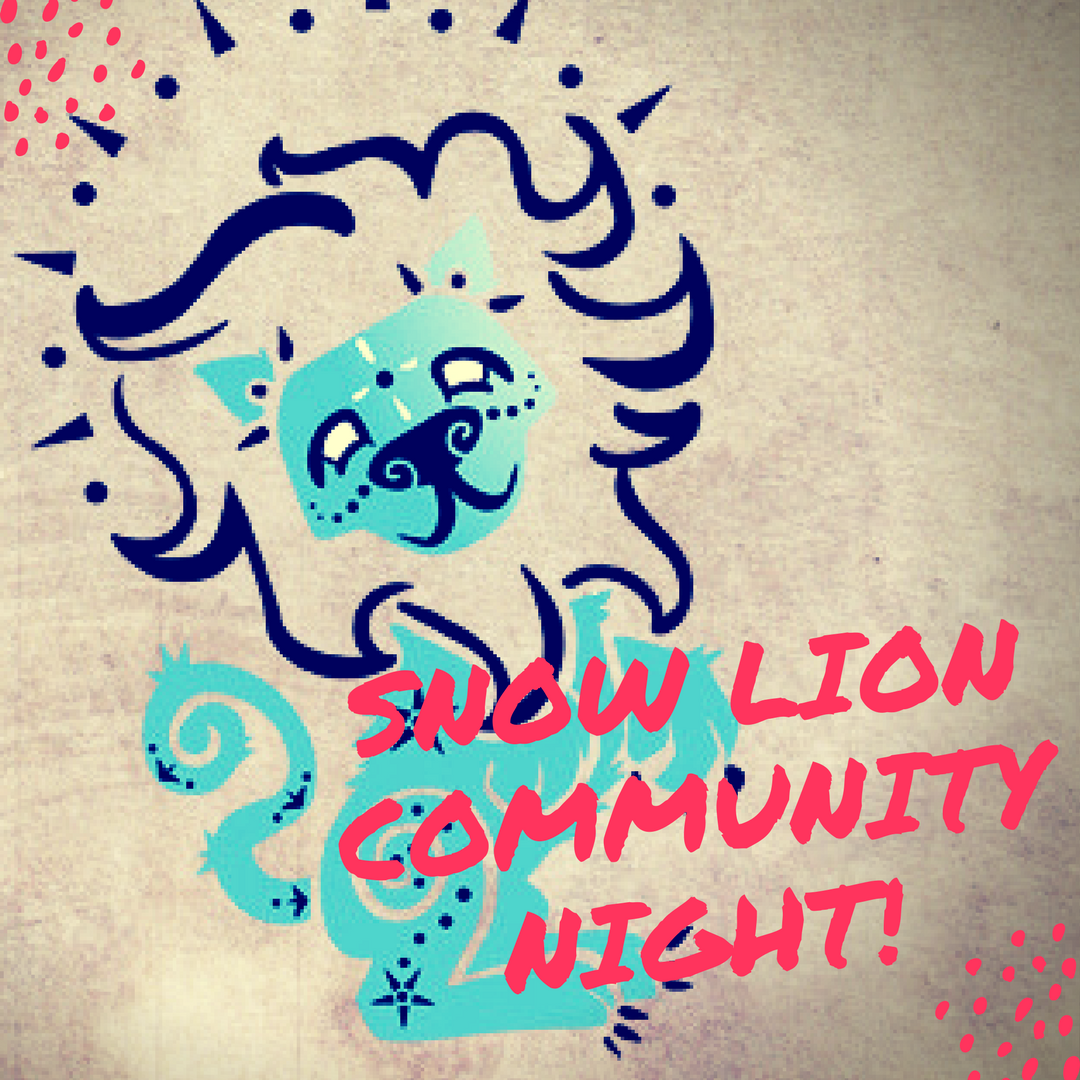 Snow Lion Community Night