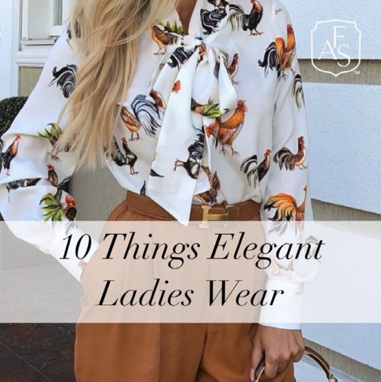 10 Things Elegant Woman Wear - How to dress classy and elegant