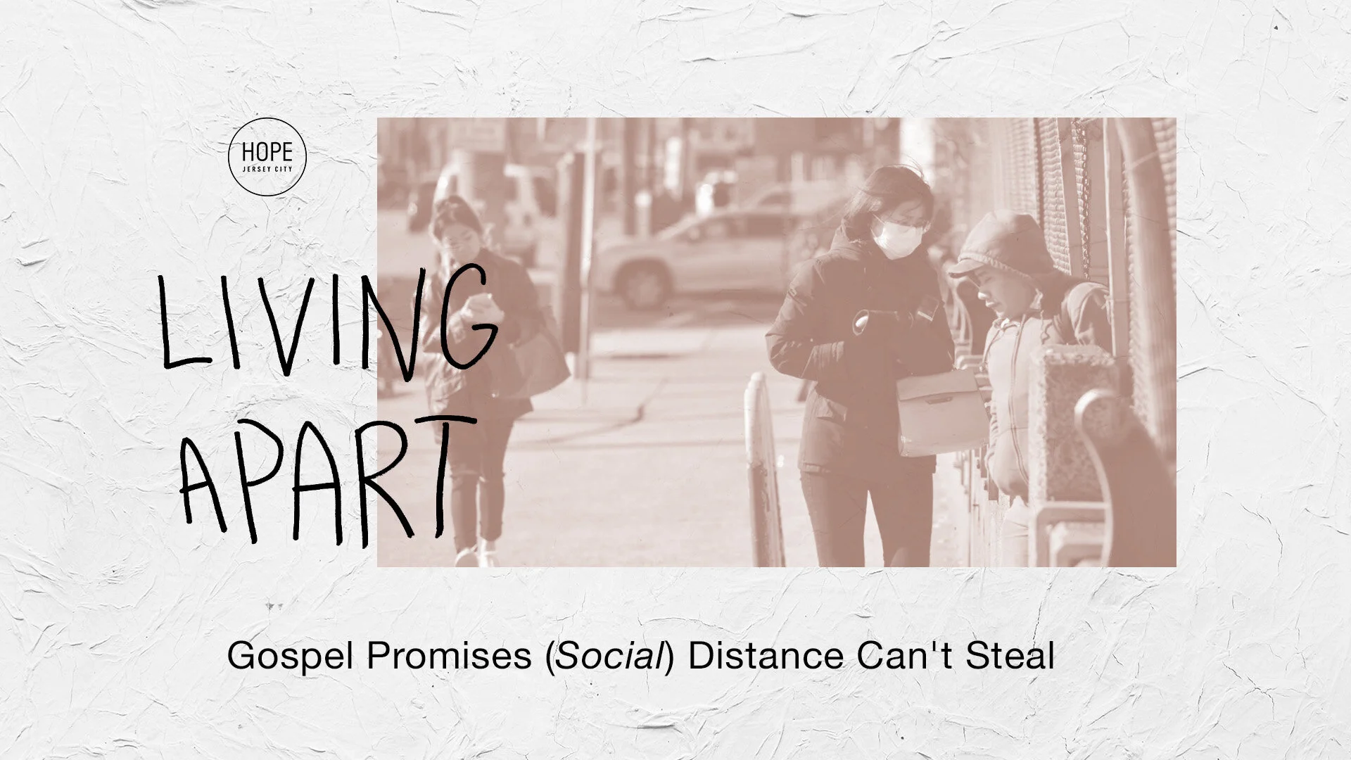 Living Apart: Gospel Promises (Social) Distance Can't Steal