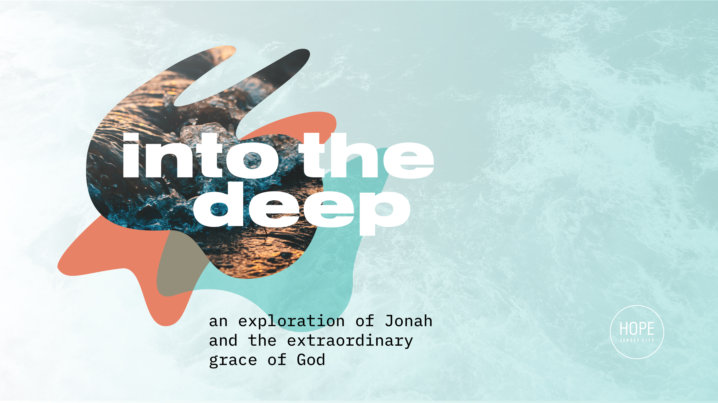 Into the Deep: And Exploration of Jonah and the Extraordinary Grace of God