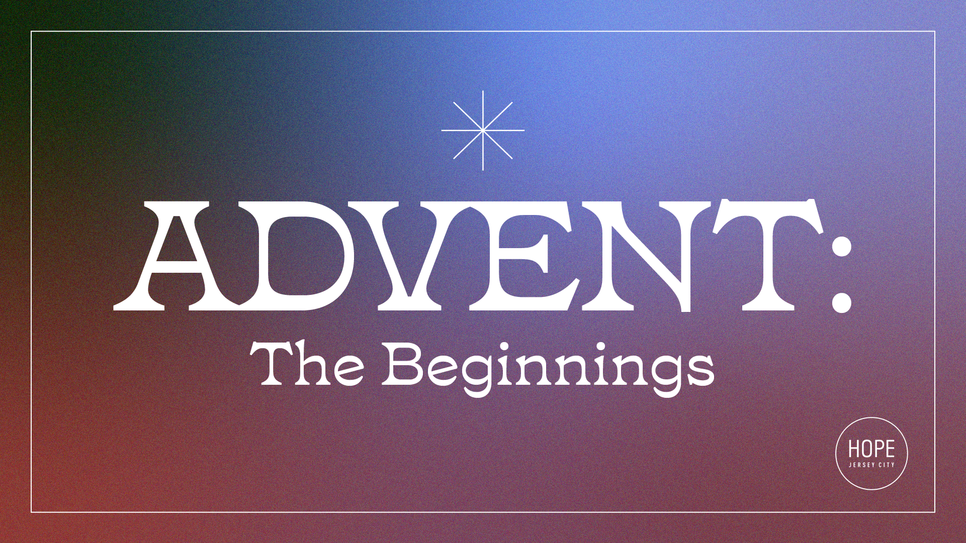 Advent: The Beginnings