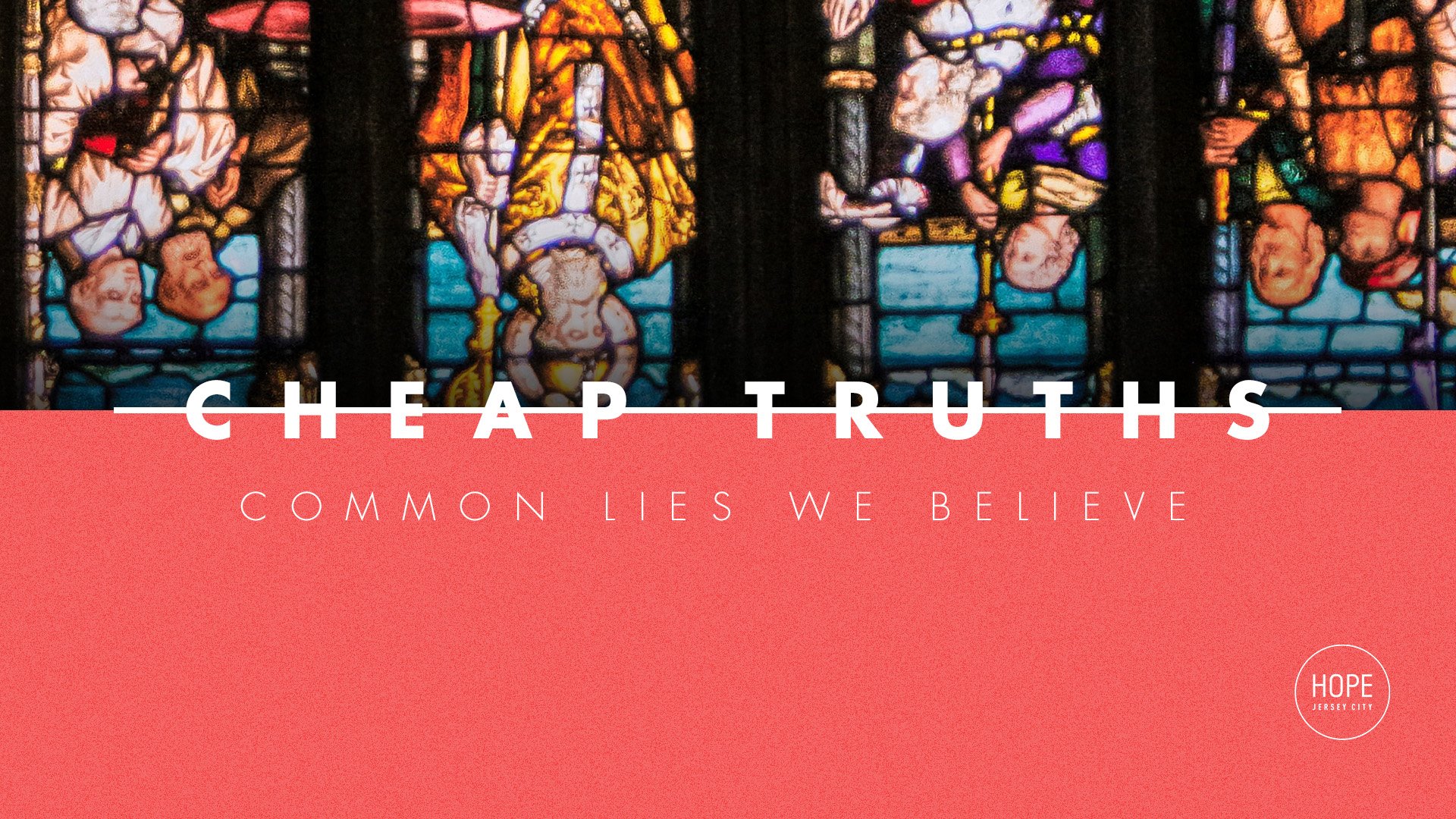 Cheap Truths: Common Lies That We Believe