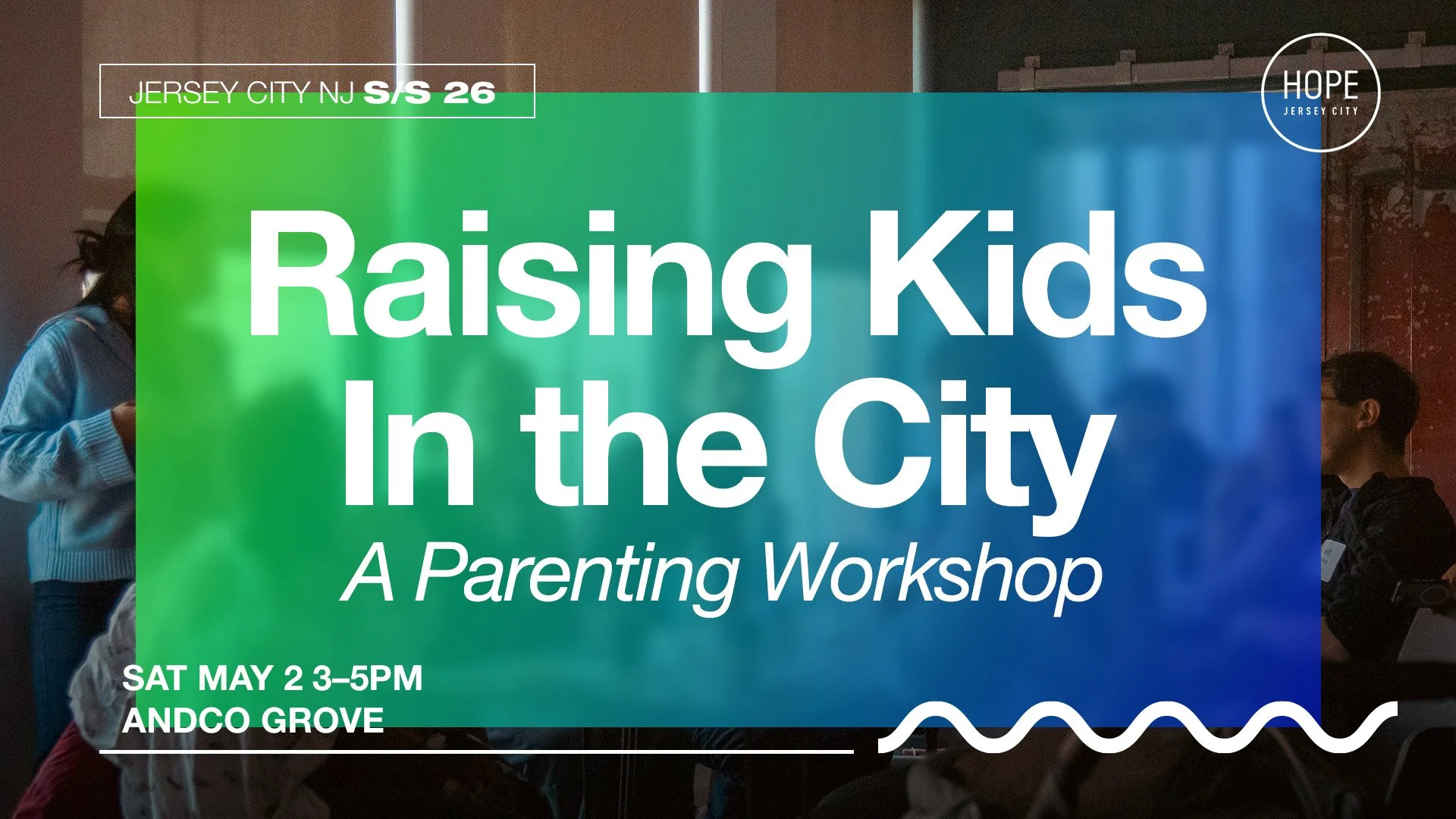 RAISING KIDS IN THE CITY: A PARENTING WORKSHOP