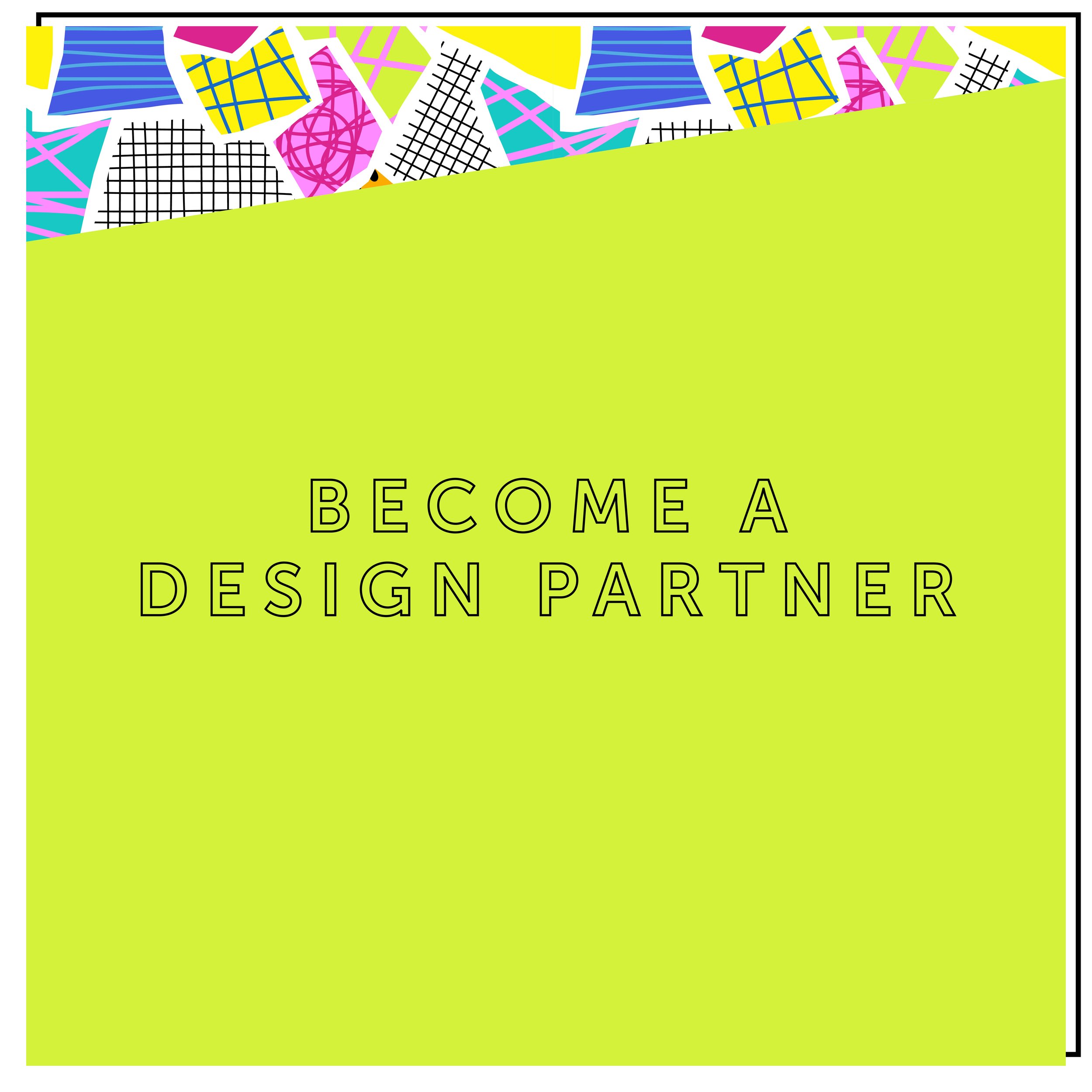 Become a design partner