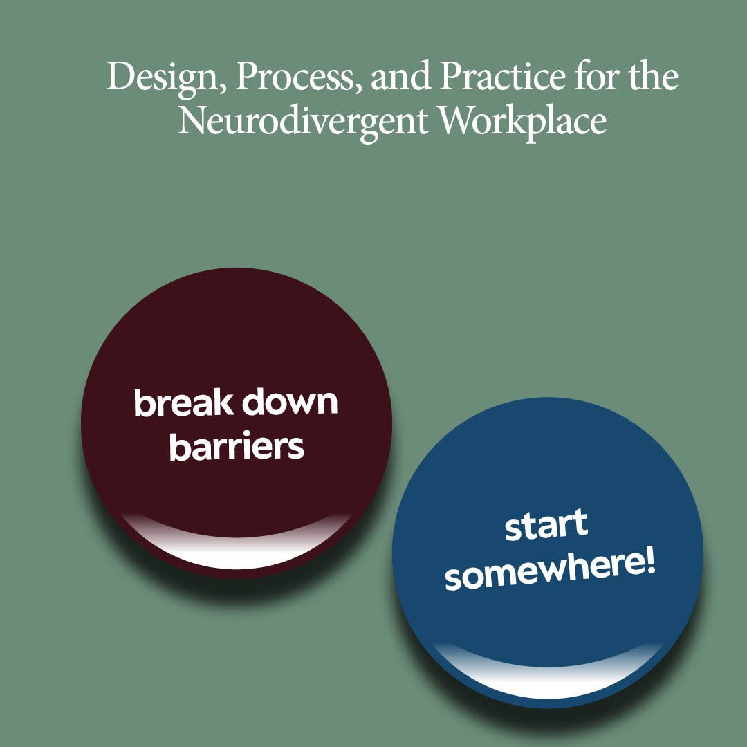 Design, Process, and Practice for the Neurodivergent Workplace10.jpg