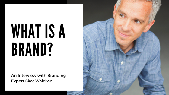 What is a Brand? With Skot Waldron