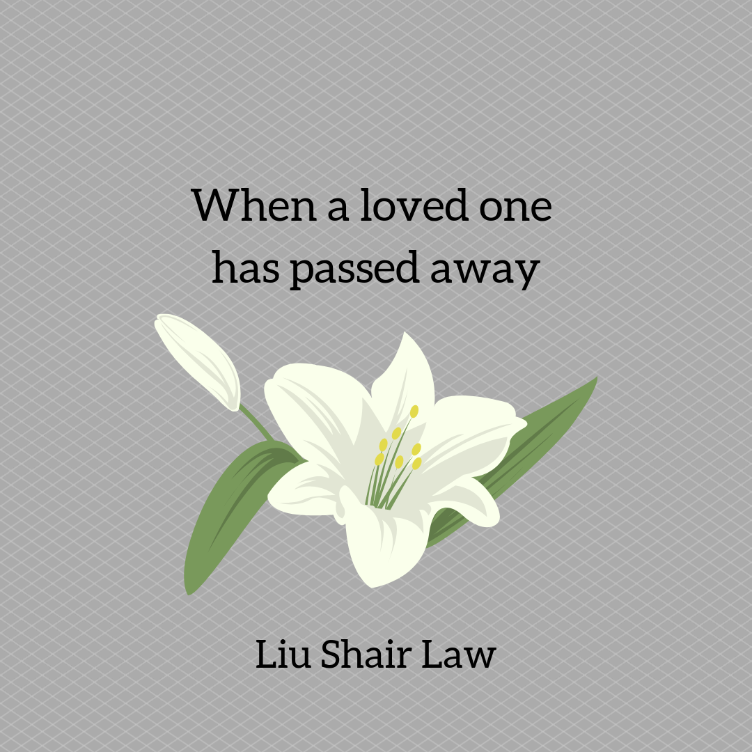 When a loved one has passed away — Liu Shair Law: Fremont and Bay