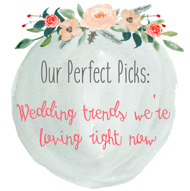 Our Perfect Picks_Wedding trends-01.png