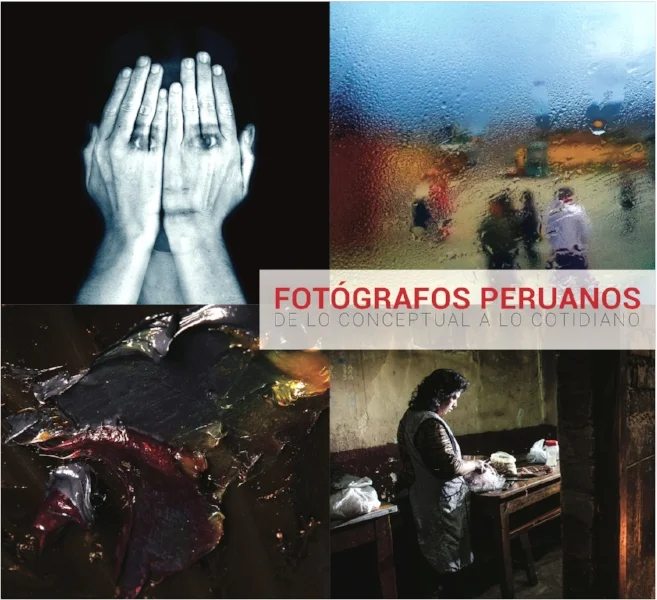 FOTÓGRAFOS PERUANOS DE LO CONCEPTUAL A LO COTIDIANO. 
