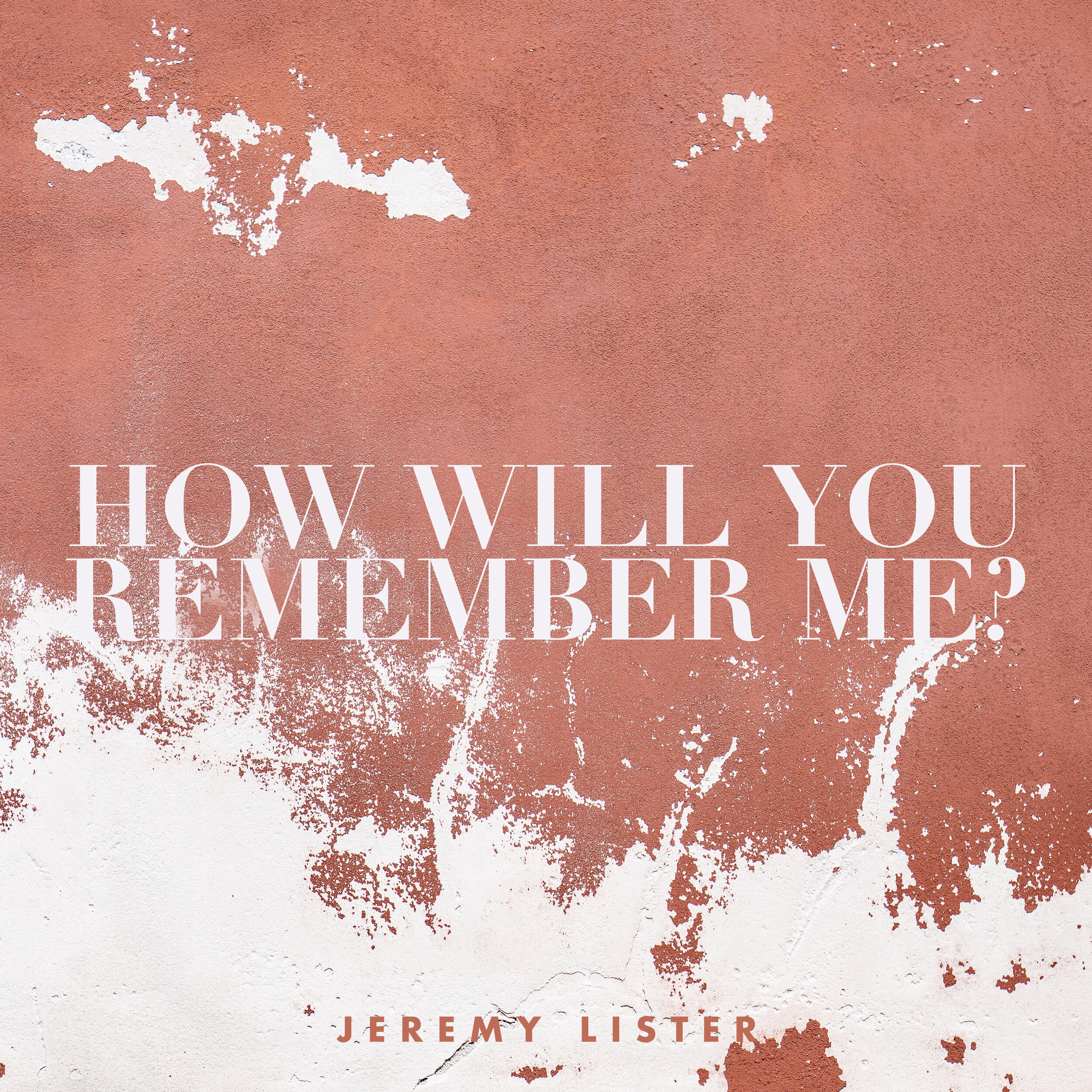 How Will You Remember Me